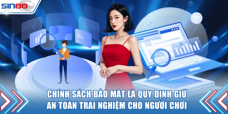 Chính sách bảo mật là quy định giữ an toàn trải nghiệm cho người chơi