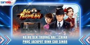 Nổ Hũ Bến Thượng Hải