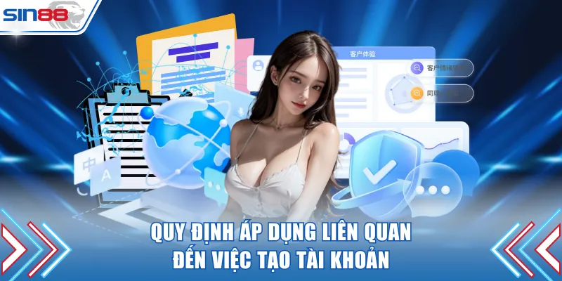 Quy định áp dụng liên quan đến việc tạo tài khoản
