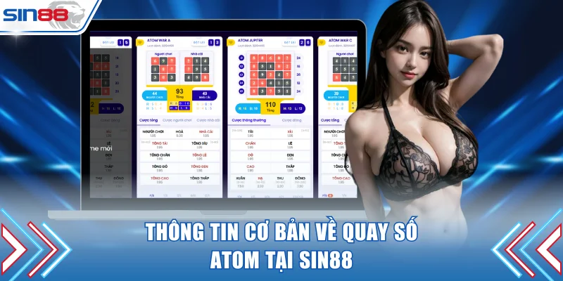 Thông tin cơ bản về quay số atom tại SIN88
