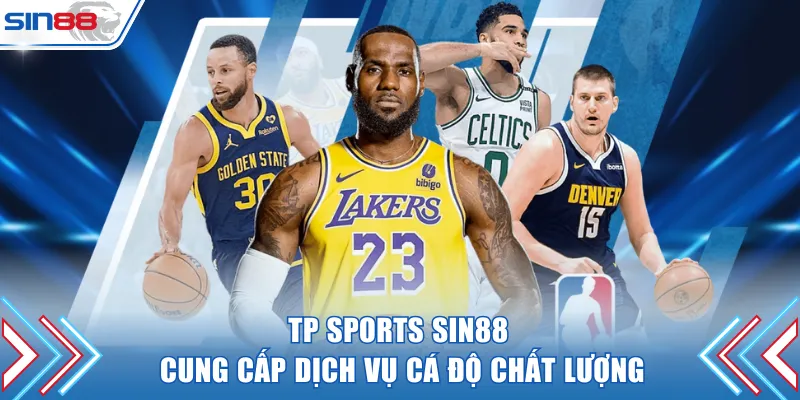 TP Sports Sin88 cung cấp dịch vụ cá độ chất lượng